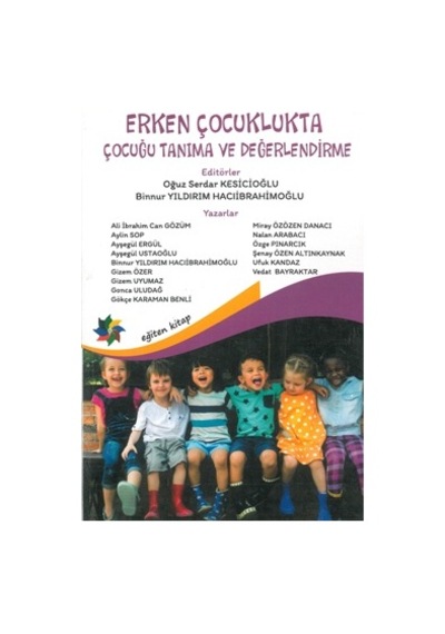 Erken Çocuklukta Çocuğu Tanıma ve Değerlendirme Oğuz S. Kesicioğl