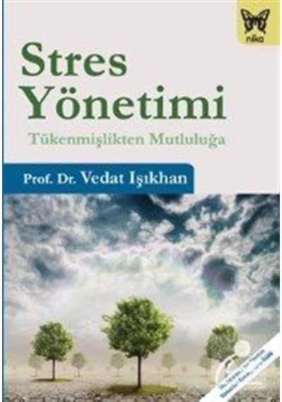 Stres Yönetimi-Tükenmişlikten Mutluluğa - Vedat Işıkhan - Nika Yayınevi