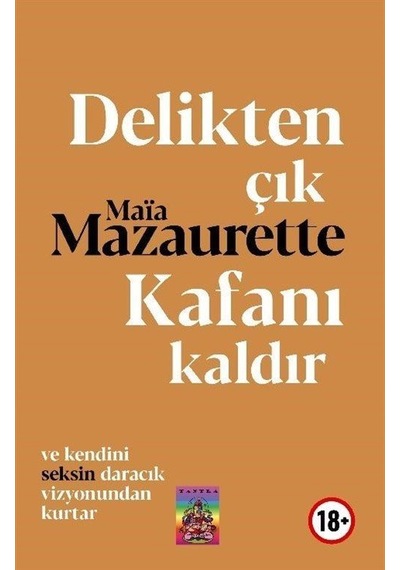 Delikten Çık Kafanı Kaldır - Maia Mazaurette - Tantra Akademi