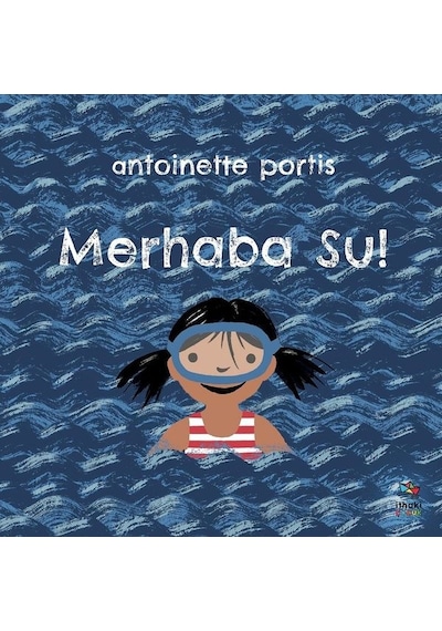 Merhaba Su! - Antoinette Portis - İthaki Çocuk