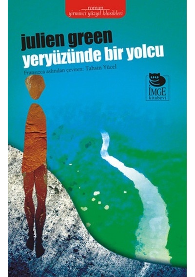 Yeryüzünde Bir Yolcu - Julien Green - İmge Kitabevi