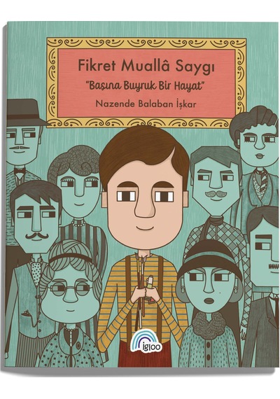 Fikret Muallâ Saygı " Başına Buyruk Bir Hayat "