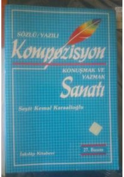 Sözlü ve Yazili Kompozisyon Konuşmak ve Yazmak S.Kemal Karaalioğ
