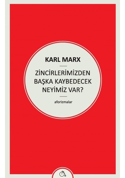 Zincirlerimizden Başka Kaybedecek Neyimiz Var