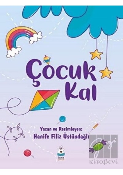 Çocuk Kal - Hanife Filiz Üstündağlı - Luna Yayınları