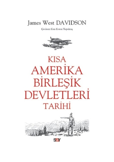 Kısa Amerika Birleşik Devletleri Tarihi - James West Davidson - Say Yayınları