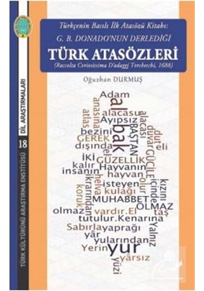 Türkçenin Basılı İlk Atasözü Kitabı-G.B Donado'nun Derlediği Türk Atasözleri - Oğuzhan Durmuş - Türk Kültürünü Araştırma Enstitüsü