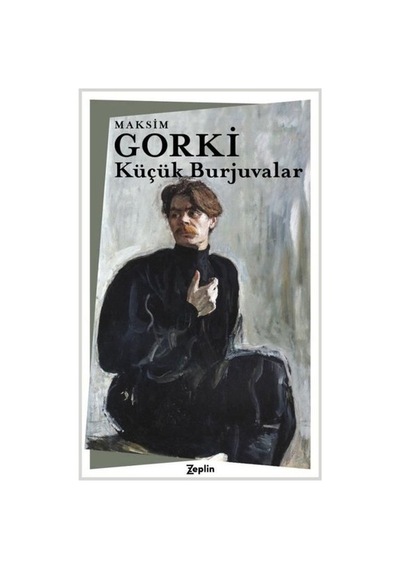 Küçük Burjuvalar - Maksim Gorki - Zeplin Kitap