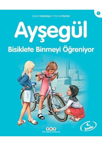 Ayşegül 7-Bisiklete Binmeyi Öğreniyor - Marcel Marlier -  Gilbert Delahaye - Yapı Kredi Yayınları