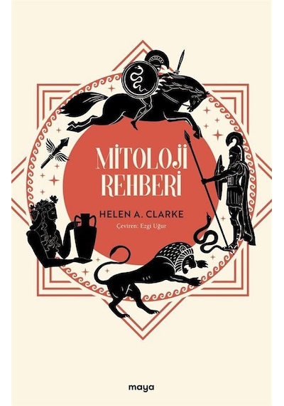 Mitoloji Rehberi - Helen A. Clarke - Maya Kitap