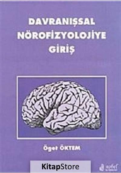 Davranışsal Nörofizyolojiye Giriş / Prof. Dr. Öget Öktem