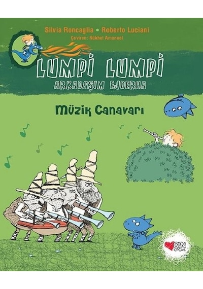 Müzik Canavarı-Lumpi Lumpi Arkadaşım Ejderha 7 - Silvia Roncaglia - Can Çocuk Yayınları