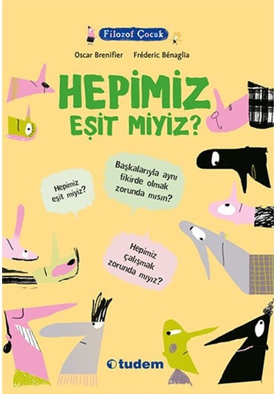 Filozof Çocuk - Hepimiz Eşit Miyiz? - Oscar Brenifier - Tudem Yayınları