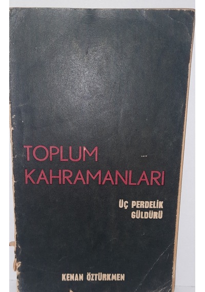 Toplum Kahramanları " Üç Perdelik Güldürü "