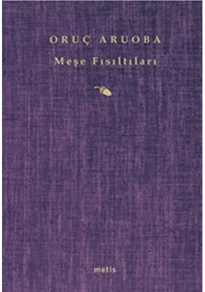 Meşe Fısıltıları - Oruç Aruoba - Metis Yayınları