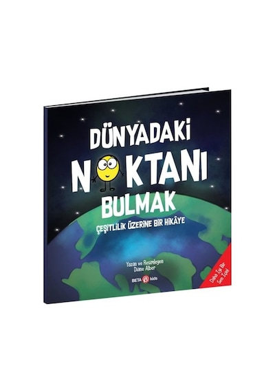 Dünyadaki Noktanı Bulmak - Çeşitlilik Üzerine Bir Hikaye - Diane Alber - Beta Kids