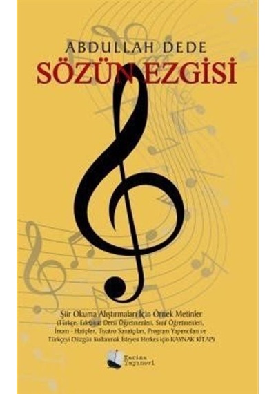 Sözün Ezgisi - Şiir Okuma Araştırmaları İçin Örnek Metinler - Abdullah Dede - Karina Yayınevi