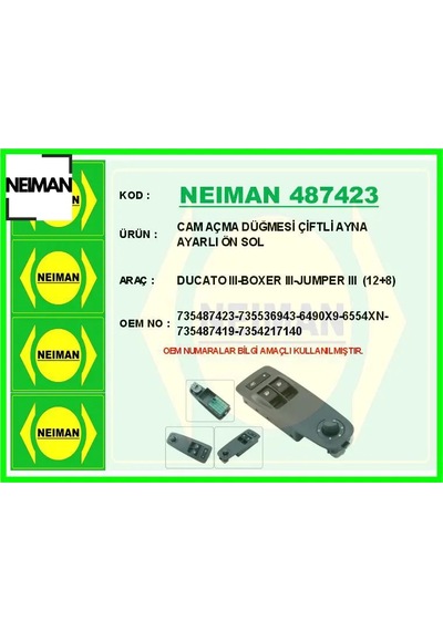 Cam Açma Düğmesi Çiftli Ayna Ayarlı Ön Sol Ducato Iıı-boxer Iıı-jumper Iıı 12 8 Neıman 735487423/ 735536943/ 6490x9