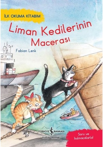 Liman Kedilerinin Macerası - İlk Okuma Kitabım - Fabian Lenk - İş Bankası Kültür Yayınları