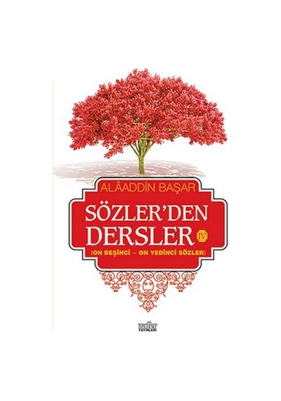Sözler'den Dersler 4  - Alaaddin Başar  - Zafer Yayınları