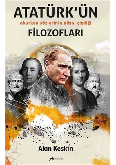 Atatürk'ün Filozofları / Akın Keskin