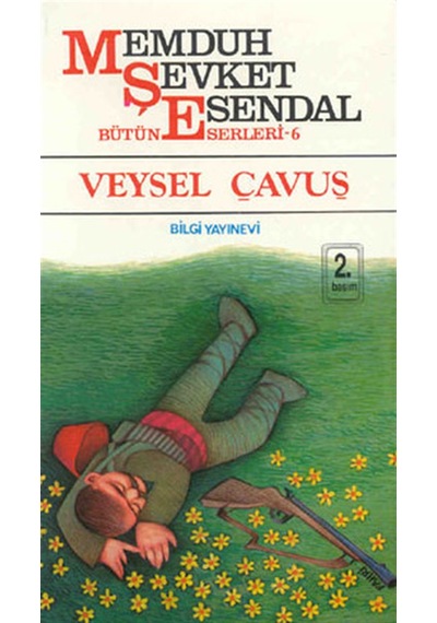 Veysel Çavuş - Bütün Eserleri 6 - Memduh Şevket Esendal - Bilgi Yayınevi