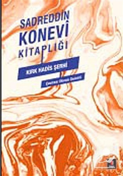 Sadreddin Konevi Kitaplığı - Kırk Hadis Şerhi- Kapı Yayınları