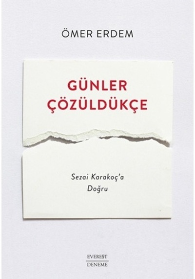 Günler Çözüldükçe - Sezai Karakoç'a Doğru - Ömer Erdem - Everest Yayınları
