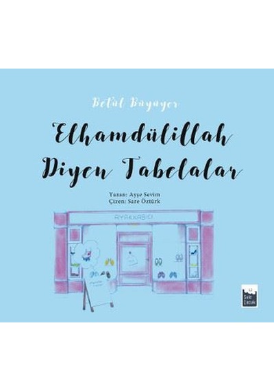 Elhamdülillah Diyen Tabelalar-Betül Büyüyor - Ayşe Sevim - Şule Yayınları