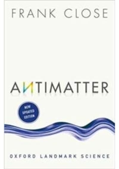 Antimatter Oxford University Press Uk Frank Close