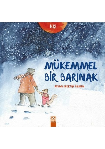 Kış - Mükemmel Bir Barınak - Aysun Berktay Özmen - Altın Kitaplar