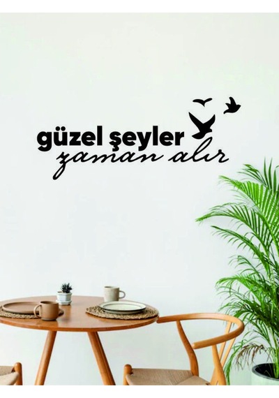 Güzel Şeyler Zaman Alır Kuş Görselli Sticker Duvar Yazısı