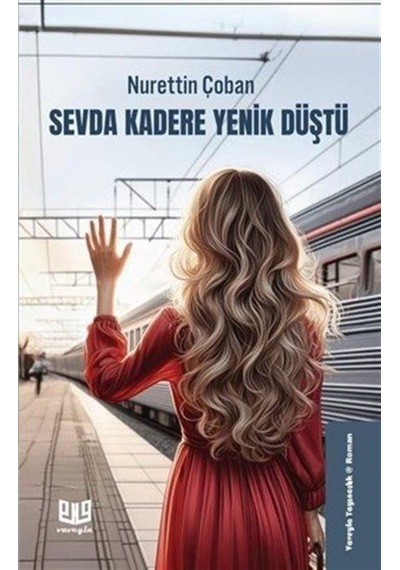 Sevda Kadere Yenik Düştü / Nurettin Çoban