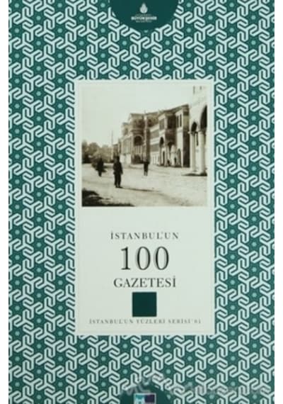 İstanbul´Un 100 Gazetesi - İstanbul'Un Yüzleri Serisi