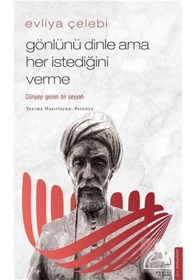 Evliya Çelebi - Gönlünü Dinle Ama Her İstediğini Verme - Petunya - Destek Yayınları