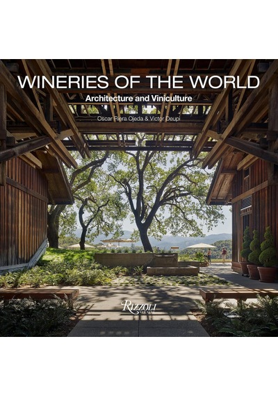Wineries Of The World: Architecture And Viniculture