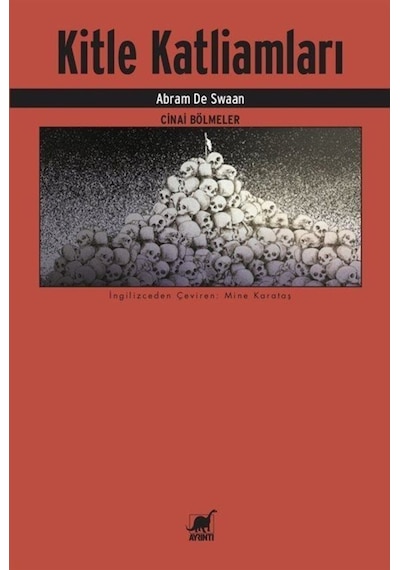 Kitle Katliamları-Cinai Bölmeler - Abram de Swaan - Ayrıntı Yayınları