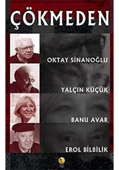 Çökmeden - Oktay Sinanoğlu -  Banu Avar - Destek Yayınları