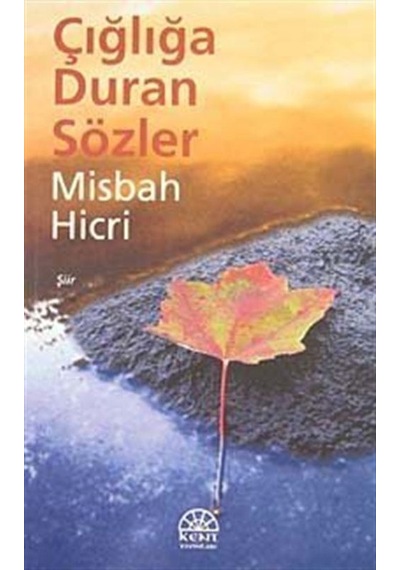 Çığlığa Duran Sözler / Misbah Hicri