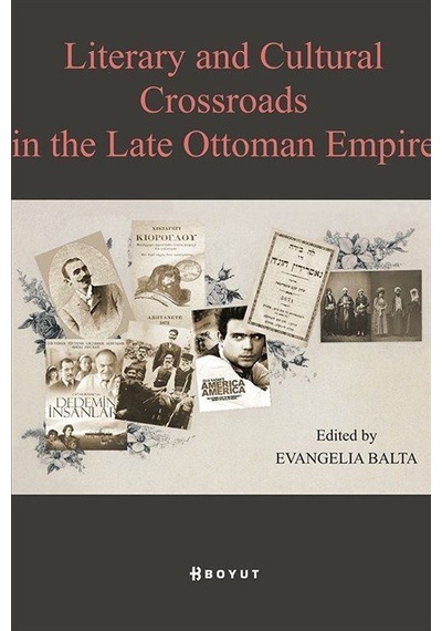 Literary And Cultural Crossroads In The Late Ottoman Empire / ...