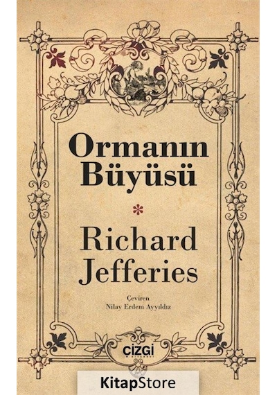 Ormanın Büyüsü - Richard Jefferies - Çizgi Kitabevi