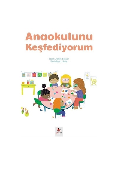 Anaokulunu Keşfediyorum - Agnes Besson - Almidilli