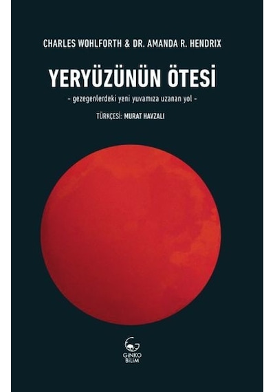 Yeryüzünün Ötesi - Charles P. Wohlforth -  Amanda R. Hendrix - Ginko Bilim