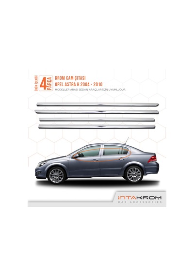 intakrom Opel Astra H Krom Cam Çıtası 4 Parça 2004 - 2010 - Sedan