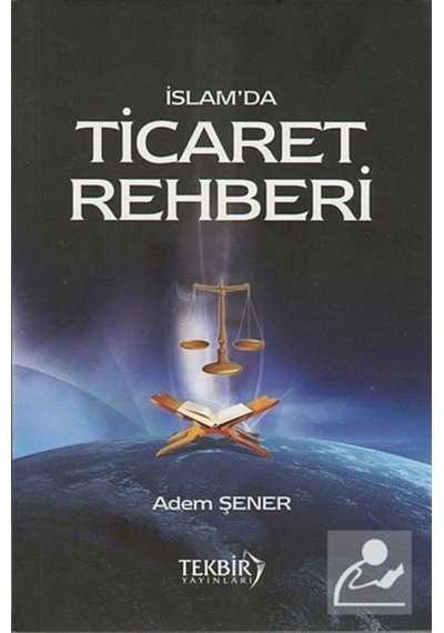 İslam'da Ticaret Rehberi / Adem Şener 9280000019276
