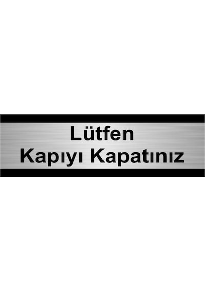 Lüfen Kapıyı Kapatınız 5x20cm Gümüş Renk Metal Yönlendirme Levhası