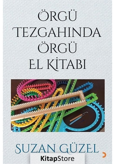 Örgü Tezgahında Örgü El Kitabı - Suzan Güzel - Cinius