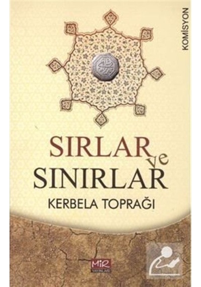 Sırlar Ve Sınırlar / Kerbela Toprağı / Komisyon 9786057468444