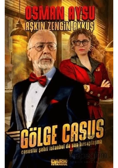 Gölge Casus - Casuslar Şehri İstanbul'da Son Hesaplaşma