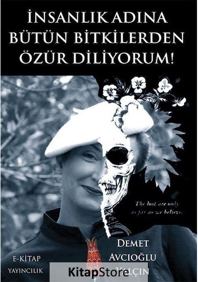 İnsanlık Adına Bütün Bitkilerden Özür Diliyorum! - Demet Avcıoğlu Yalçın - E Kitap Yayıncılık